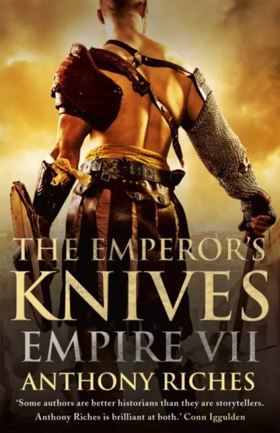 The Emperor's Knives: Empire VII - Anthony Riches