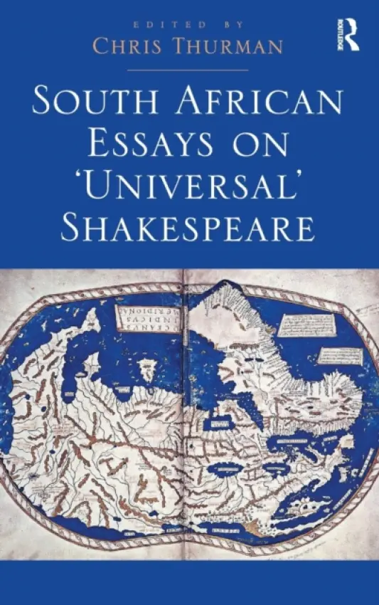 South African Essays on 'Universal' Shakespeare - Thurman, Chris