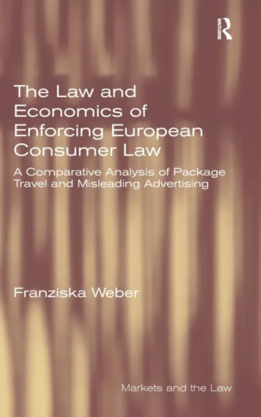 Law and Economics of Enforcing European Consumer Law - Weber, Franziska
