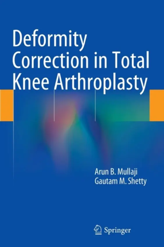 Deformity Correction in Total Knee Arthroplasty - Mullaji, Arun B. a Shetty, Gautam M.