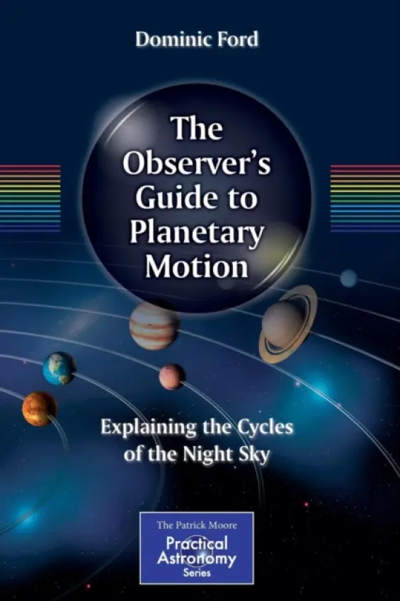 Observer's Guide to Planetary Motion - Ford, Dominic