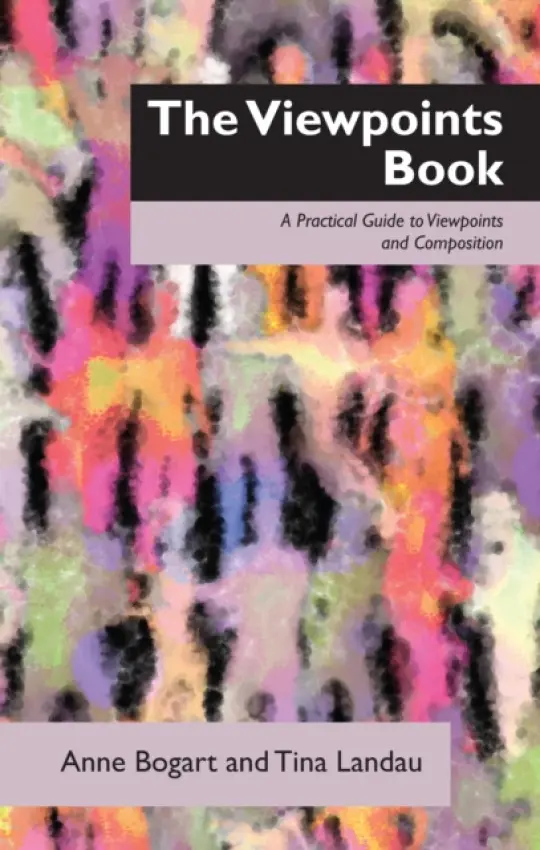 The Viewpoints Book - Anne Bogart, Tina Landau