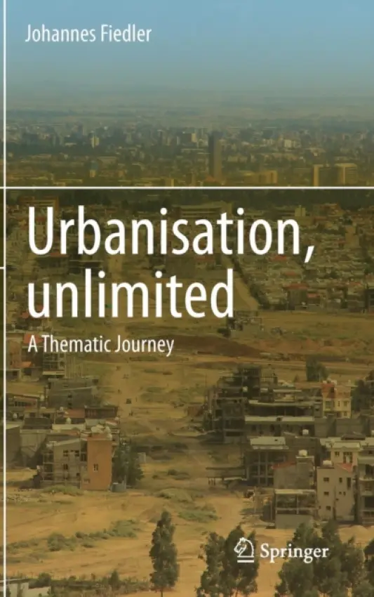 Urbanisation, unlimited - Fiedler, Johannes