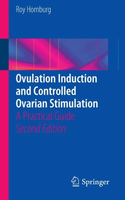 Ovulation Induction and Controlled Ovarian Stimulation - Homburg, Roy