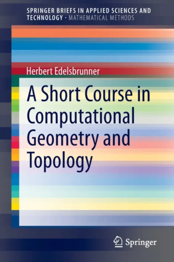 Short Course in Computational Geometry and Topology - Edelsbrunner, Herbert