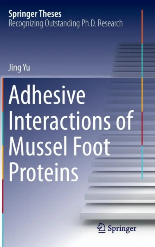 Adhesive Interactions of Mussel Foot Proteins - Yu, Jing