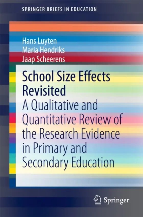 School Size Effects Revisited - Luyten, Hans a Hendriks, Maria a Scheerens, Jaap