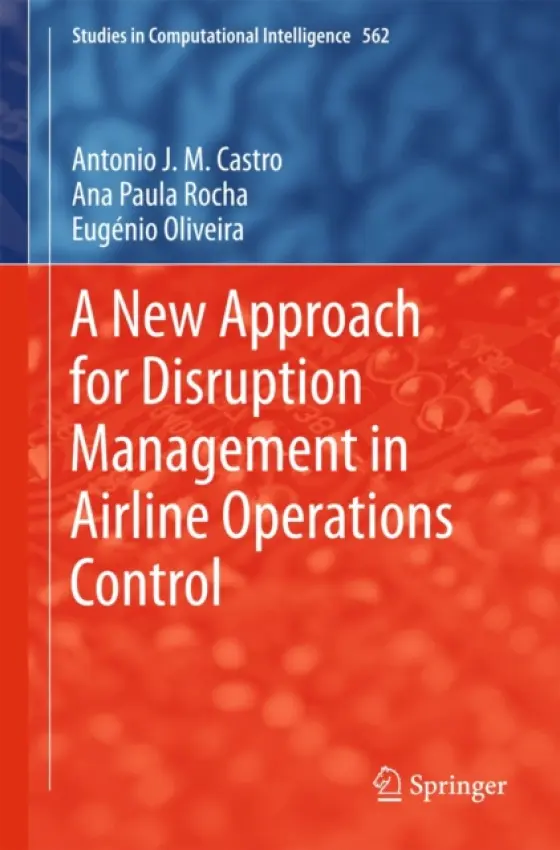 New Approach for Disruption Management in Airline Operations Control - Castro, Antonio J. M. a Rocha, Ana Paula a Oliveira, Eugenio