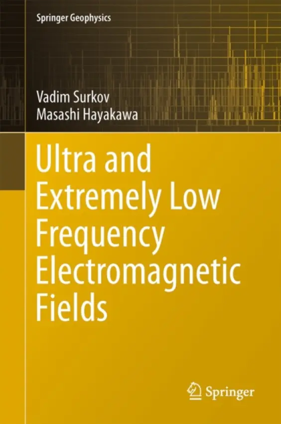 Ultra and Extremely Low Frequency Electromagnetic Fields - Surkov, Vadim a Hayakawa, Masashi