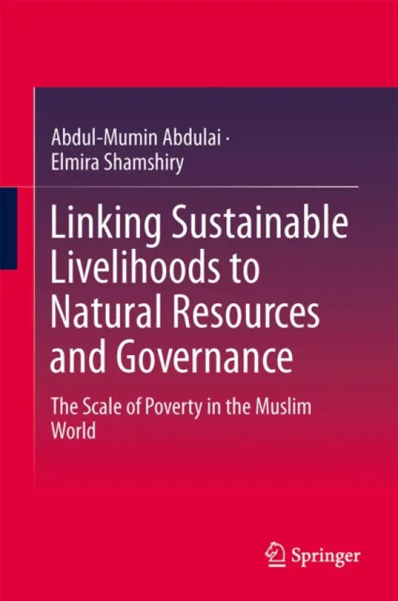 Linking Sustainable Livelihoods to Natural Resources and Governance - Abdulai, Abdul-Mumin a Shamshiry, Elmira