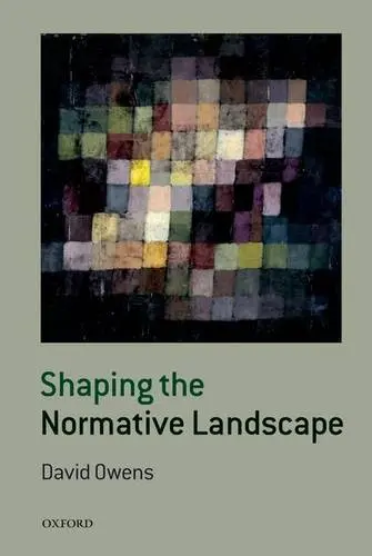 Shaping the Normative Landscape - Owens, David (University of Reading)