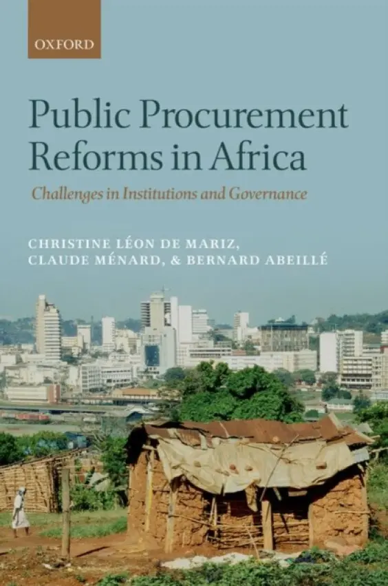 Public Procurement Reforms in Africa - Leon de Mariz, Christine (Consultant, Consultant) a Menard, Claude (Full Professor of Economics, Full Professor of Economics, , University of Paris (Pantheon-Sorbonne)) a Abeille, Bernard (Consultant, Consultant)