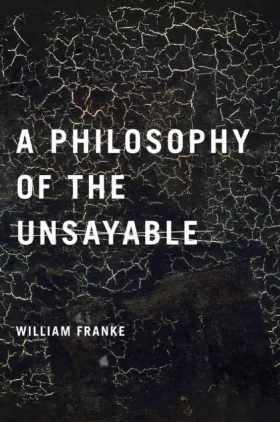 Philosophy of the Unsayable - Franke, William