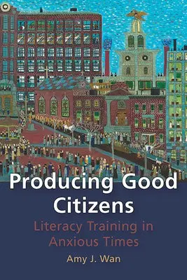 Producing Good Citizens - Wan, Amy