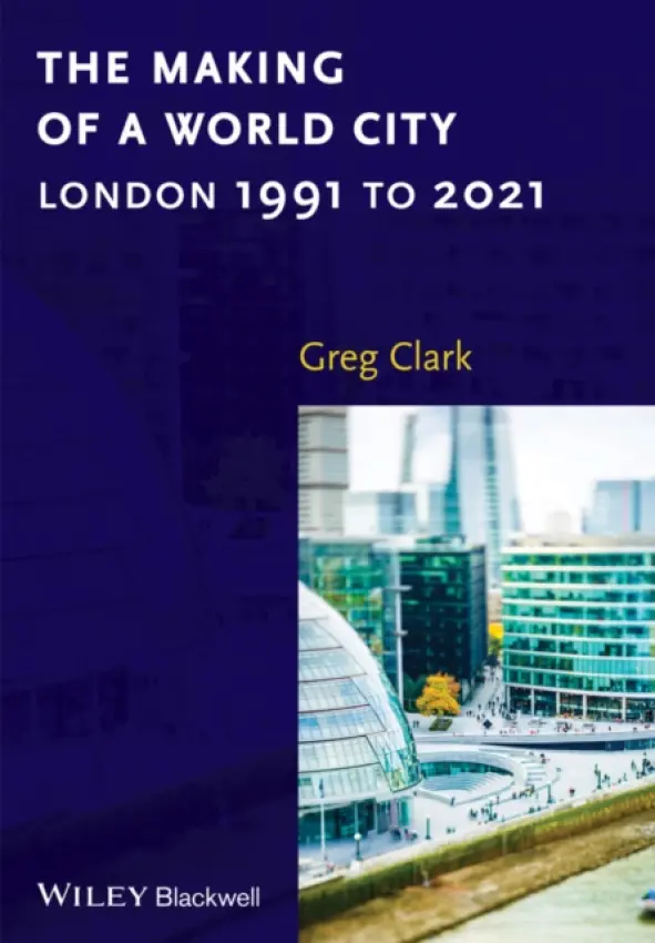 Making of a World City - Clark, Greg