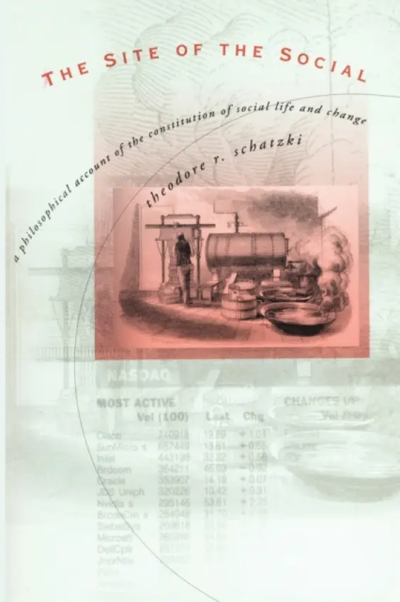 Site of the Social - Schatzki, Theodore R. (University of Kentucky)