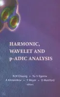 Harmonic, Wavelet And P-adic Analysis