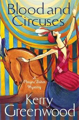 Blood and Circuses - Kerry Greenwood