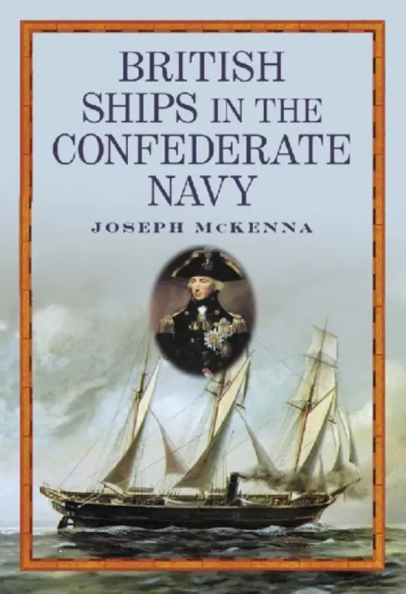 British Ships in the Confederate Navy - McKenna, Joseph