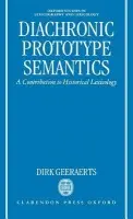 Diachronic Prototype Semantics - Geeraerts, Dirk (Professor of General Linguistics, Professor of General Linguistics, Katholieke Universiteit Leuven, Belgium)