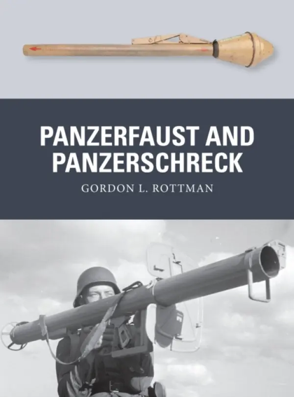 Panzerfaust and Panzerschreck - Rottman, Gordon L.
