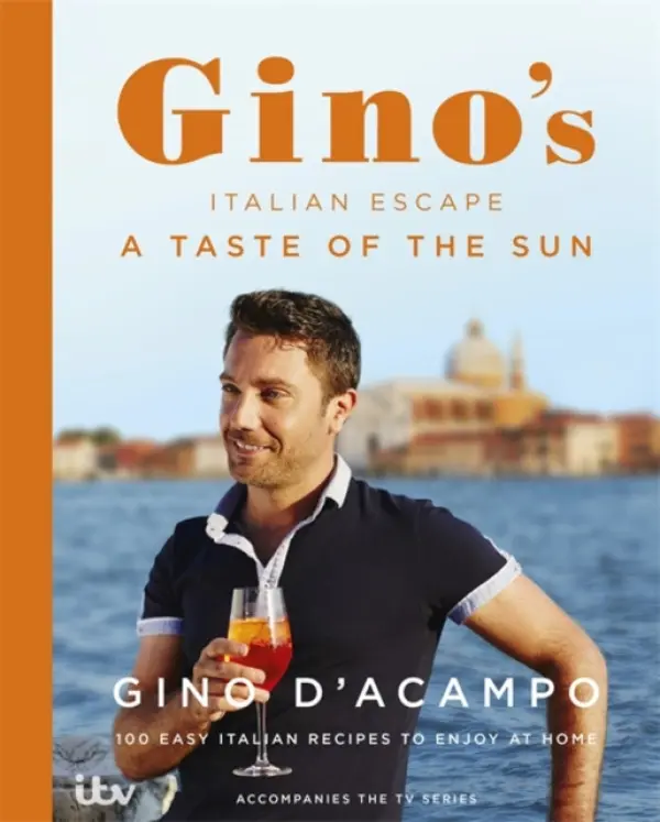 Gino's Italian Escape: The Beautiful North - Gino D'Acampo