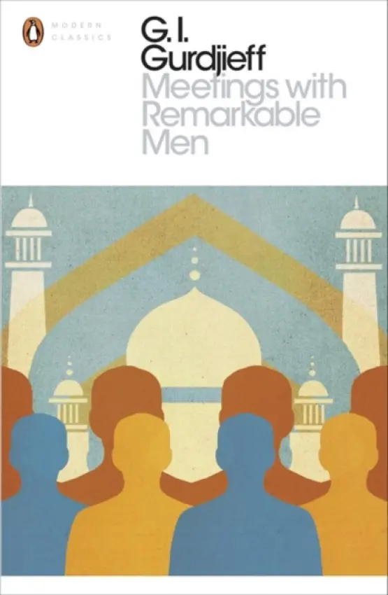 Penguin Modern Classics Meetings with Remarkable Men - G. I. Gurdjieff