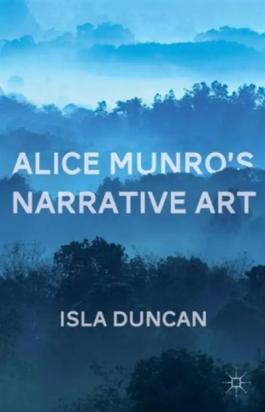 Alice Munro's Narrative Art - Duncan, I.