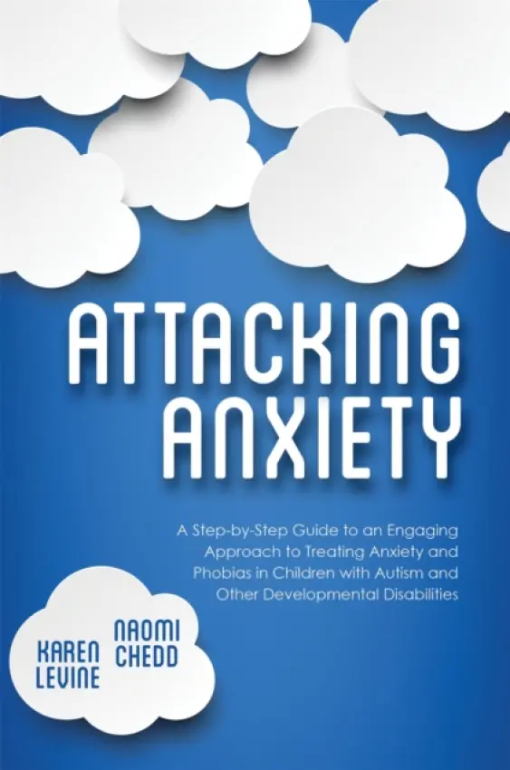 Attacking Anxiety - Chedd, Naomi a Levine, Karen