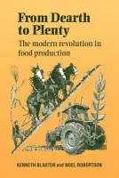 From Dearth to Plenty - Blaxter, Kenneth a Robertson, Noel R. (University of Edinburgh)