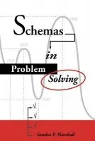 Schemas in Problem Solving - Marshall, Sandra P. (San Diego State University)