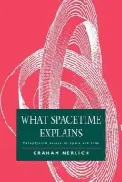 What Spacetime Explains - Nerlich, Graham