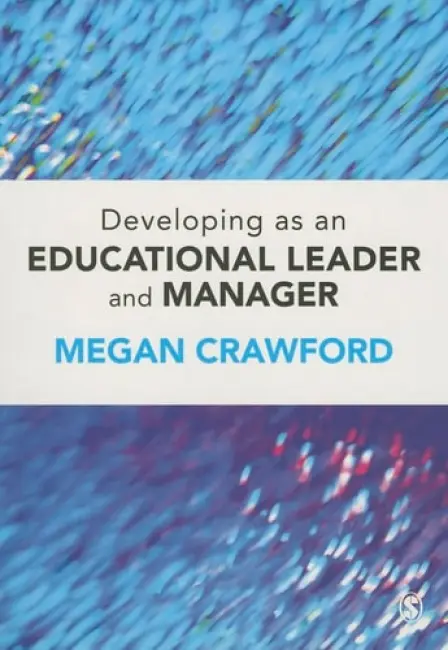 Developing as an Educational Leader and Manager - Crawford, Megan