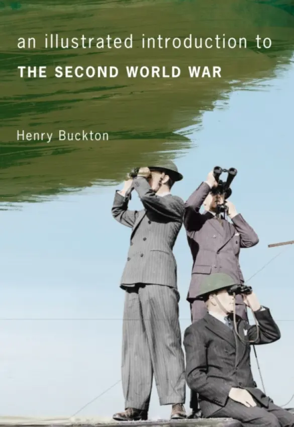 Illustrated Introduction to the Second World War - Buckton, Henry