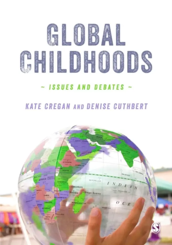 Global Childhoods - Cregan, Kate a Cuthbert, Denise
