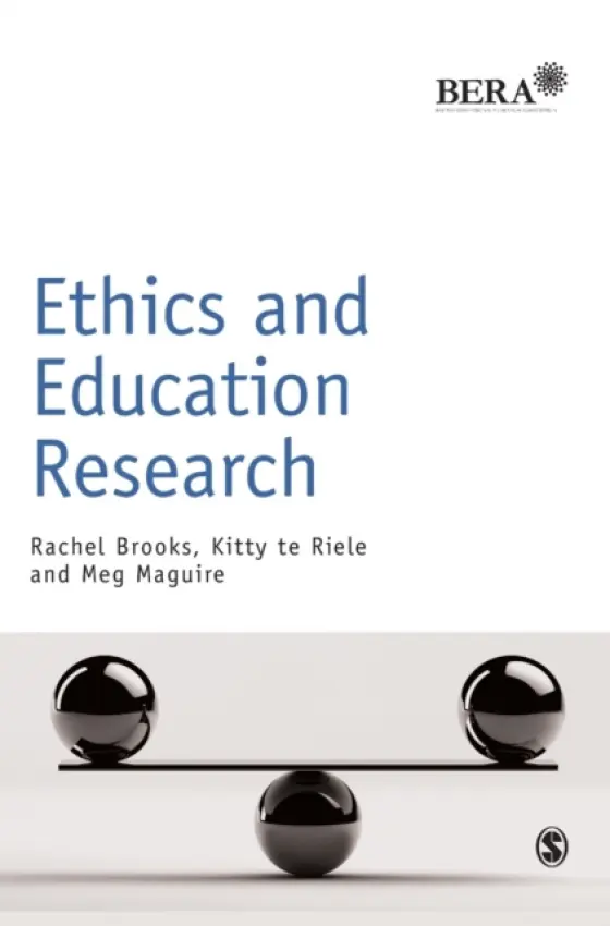 Ethics and Education Research - Brooks, Rachel a te Riele, Kitty a Maguire, Meg