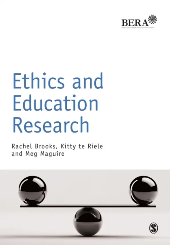 Ethics and Education Research - Brooks, Rachel a te Riele, Kitty a Maguire, Meg