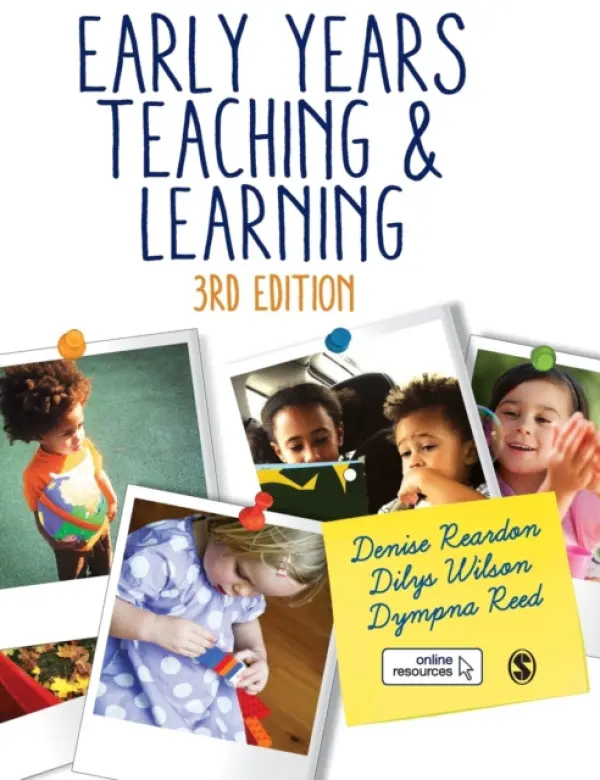Early Years Teaching and Learning - Reardon, Denise a Wilson, Dilys a Fox Reed, Dympna
