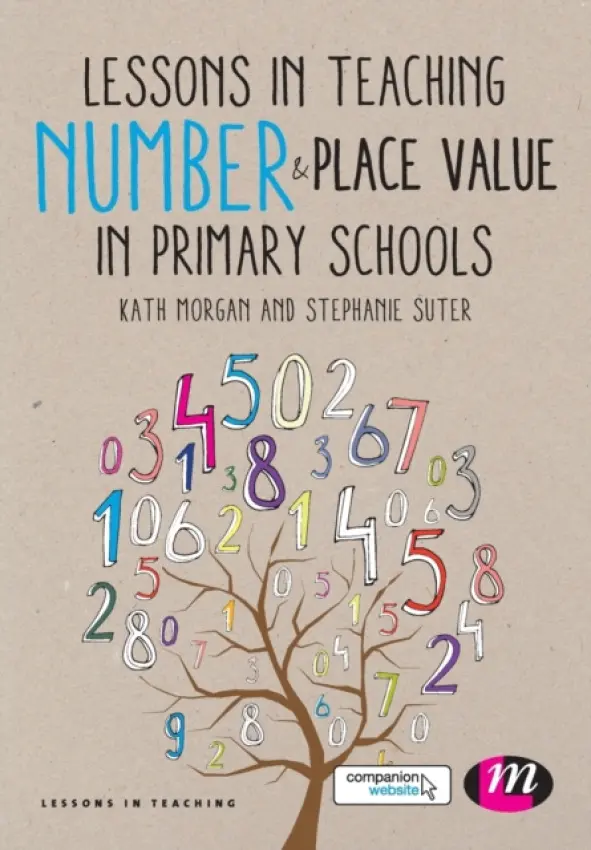 Lessons in Teaching Number and Place Value in Primary Schools - Morgan, Kath a Suter, Stephanie
