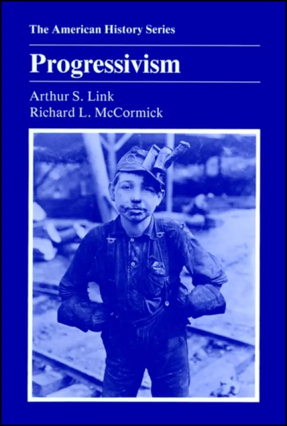 Progressivism - Link, Arthur S. (Princeton University) a McCormick, Richard L. (Rutgers University)