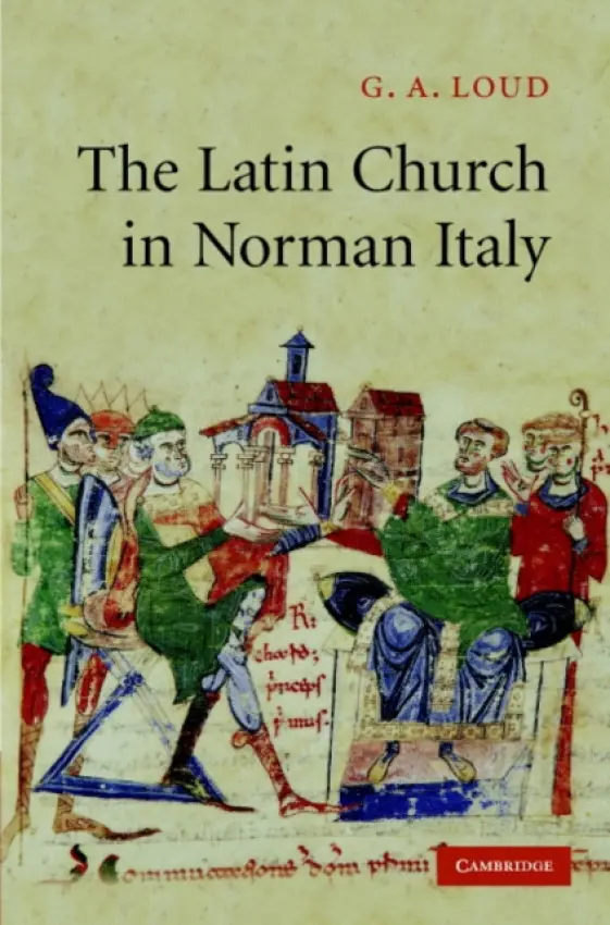 Latin Church in Norman Italy - Loud, G. A. (Professor of Medieval Italian History, University of Leeds)