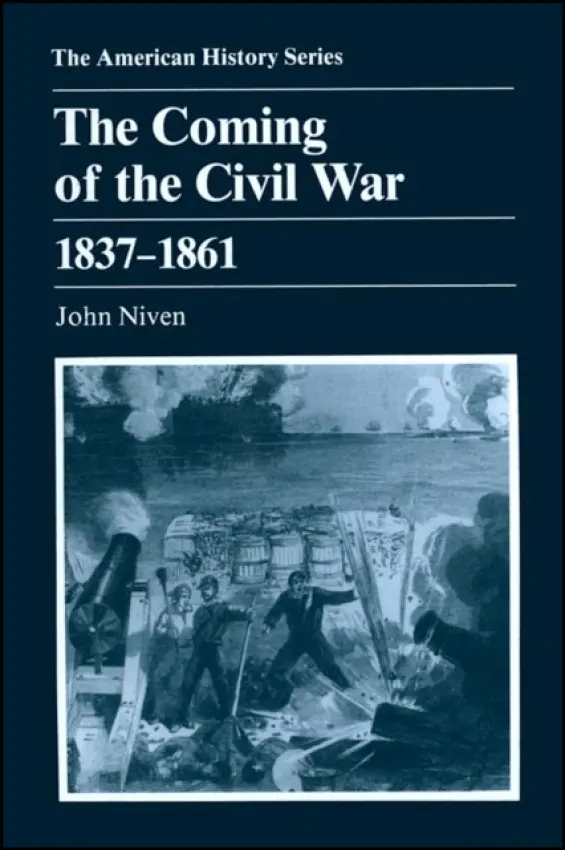 Coming of the Civil War - Niven, John (The Claremont Graduate School)