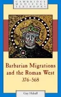 Barbarian Migrations and the Roman West, 376-568 - Halsall, Guy (University of York)
