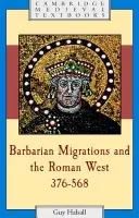 Barbarian Migrations and the Roman West, 376-568 - Halsall, Guy (University of York)