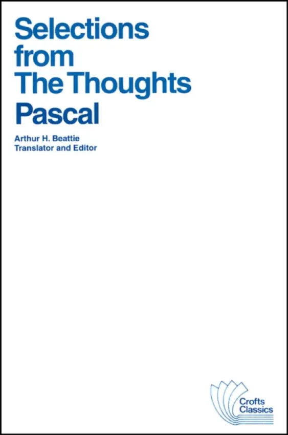 Selections from The Thoughts - Pascal, Blaise