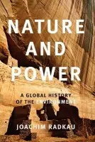 Nature and Power - Radkau, Joachim (Universitat Bielefeld, Germany)