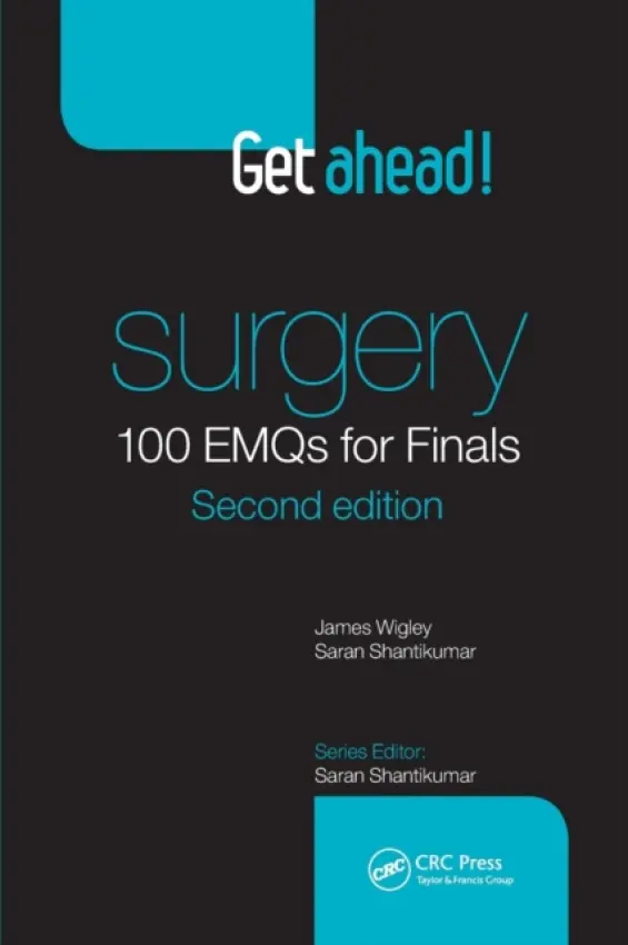 Get ahead! Surgery: 100 EMQs for Finals - Wigley, James a Shantikumar, Saran
