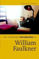 Cambridge Introduction to William Faulkner - Towner, Theresa M. (University of Texas, Dallas)