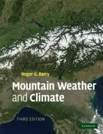 Mountain Weather and Climate - Barry, Roger G. (University of Colorado, Boulder)