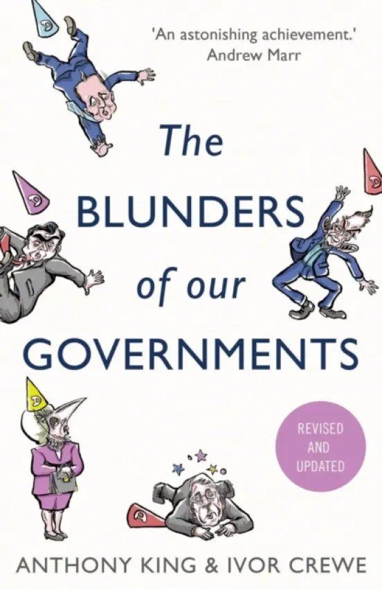 The Blunders of Our Governments - Anthony King, Ivor Crewe